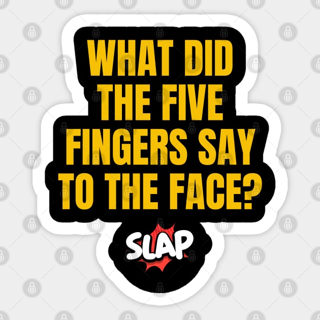 What Did The Five Fingers Say To The Face? Sticker by Spatski